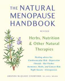 The Natural Menopause Handbook (Herbs, Nutrition, & Other Natural Therapies) by Amanda McQuade Crawford, 9781580911962