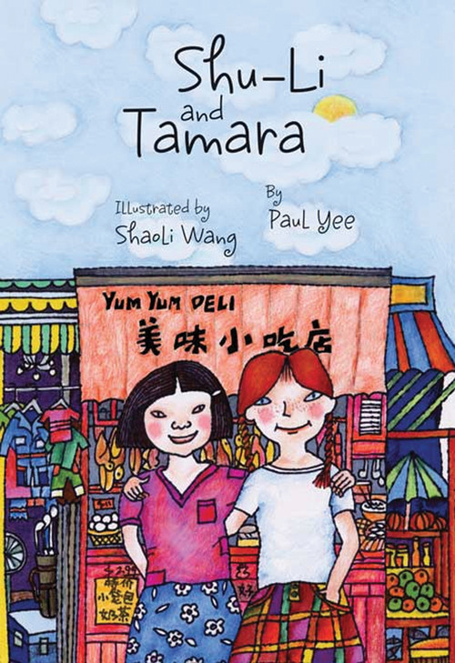 Shu-Li and Tamara by Paul Yee, Shaoli Wang, 9781896580937