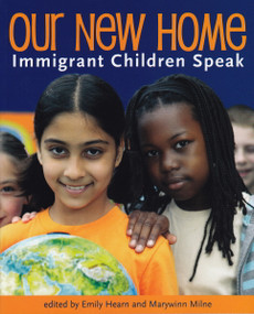 Our New Home (Immigrant Children Speak) by Emily Hearn, Marywinn Milne, 9781897187326