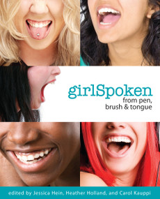 GirlSpoken by Jessica Hein, Heather Holland, Carol Kauppi, 9781897187302
