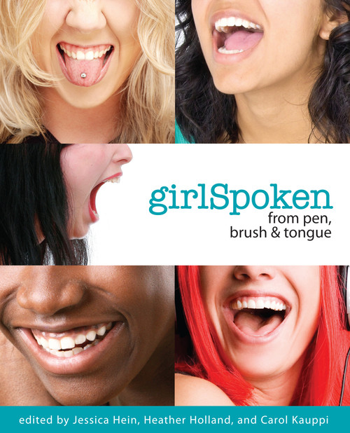 GirlSpoken by Jessica Hein, Heather Holland, Carol Kauppi, 9781897187302