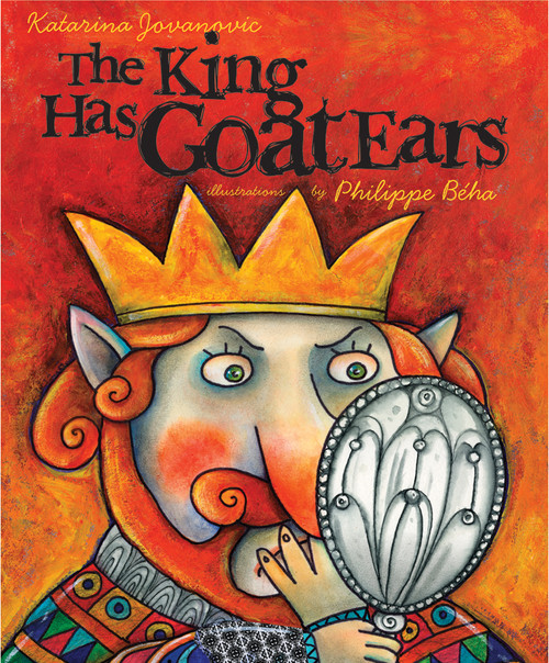 The King Has Goat Ears by Katarina Jovanovic, Phillippe Béha, 9781896580227