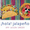 Hola! Jalapeno by Amy Wilson Sanger, 9781582460727