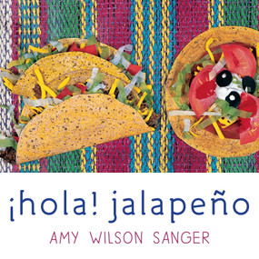 Hola! Jalapeno by Amy Wilson Sanger, 9781582460727