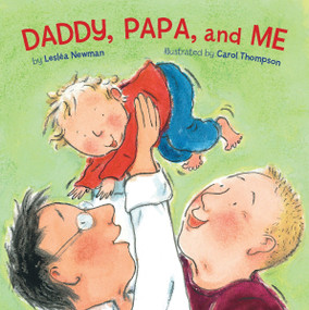 Daddy, Papa, and Me by Lesléa Newman, Carol Thompson, 9781582462622