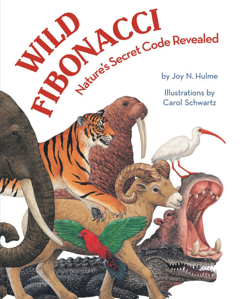 Wild Fibonacci (Nature's Secret Code Revealed) by Joy N. Hulme, Carol Schwartz, 9781582463247