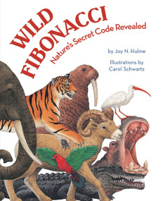 Wild Fibonacci (Nature's Secret Code Revealed) by Joy N. Hulme, Carol Schwartz, 9781582463247