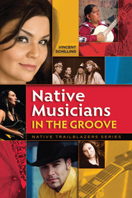 Native Musicians in the Groove by Vincent Schilling, 9780977918348
