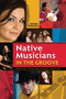 Native Musicians in the Groove by Vincent Schilling, 9780977918348
