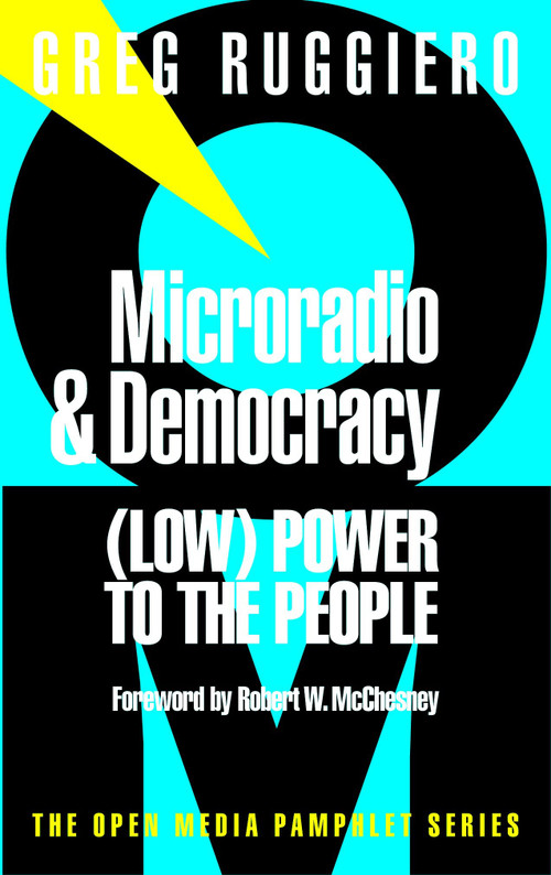 Microradio & Democracy by Greg Ruggiero, Robert W. McChesney, 9781583220009