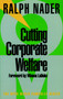 Cutting Corporate Welfare by Ralph Nader, Winona LaDuke, 9781583220337