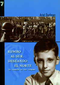 Rumbo al Sur. Deseando el Norte (Un Romance en Dos Lenguas) (Spanish Edition) by Ariel Dorfman, 9781583220795