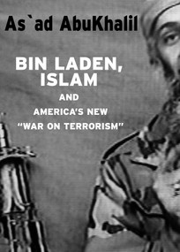 Bin Laden, Islam, & America's New War on Terrorism by As'Ad Abukhalil, 9781583224922