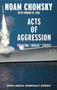 Acts of Aggression (Policing Rogue States) by Noam Chomsky, Edward W. Said, Ramsey Clark, 9781583225462
