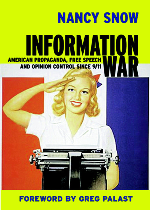 Information War (American Propaganda, Free Speech and Opinion Control Since 9-11) by Nancy Snow, Greg Palast, 9781583225578