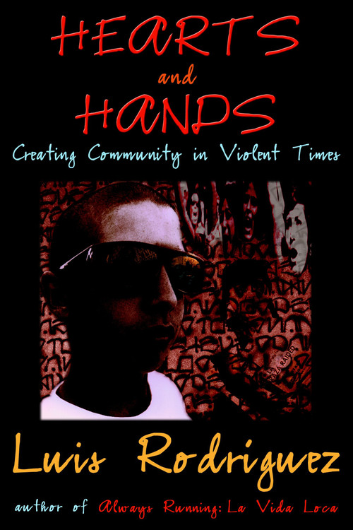 Hearts and Hands (Creating Community in Violent Times) by Luis Rodriguez, 9781583225646