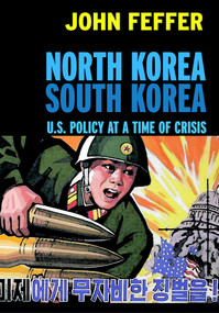North Korea/South Korea (U.S. Policy at a Time of Crisis) by John Feffer, 9781583226032