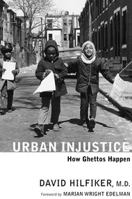 Urban Injustice (How Ghettos Happen) by David Hilfiker, Marian Wright Edelman, 9781583226070