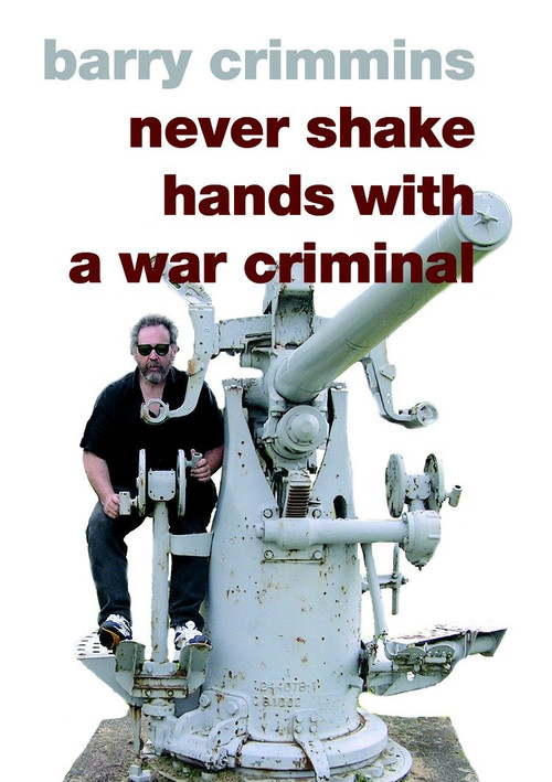 Never Shake Hands with a War Criminal by Barry Crimmins, 9781583226605