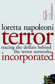 Terror Incorporated (Tracing the Dollars Behind the Terror Networks) by Loretta Napoleoni, Greg Palast, 9781583226735