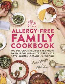 The Allergy-Free Family Cookbook (100 delicious recipes free from dairy, eggs, peanuts, tree nuts, soya, gluten, sesame and shellfish) by Fiona Heggie, Ellie Lux, 9781409155812