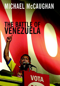 The Battle of Venezuela by Michael McCaughan, 9781583226803
