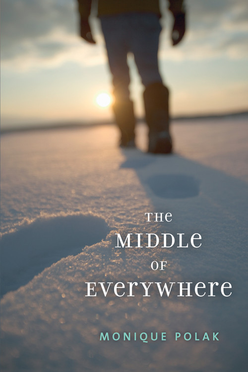 The Middle of Everywhere by Monique Polak, 9781554690909