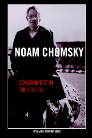 Government in the Future by Noam Chomsky, 9781583226858