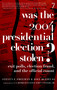 Was the 2004 Presidential Election Stolen? (Exit Polls, Election Fraud, and the Official Count) by Steven F. Freeman, Joel Bleifuss, John Conyers, Jr., 9781583226872