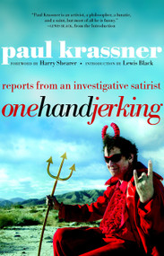 One Hand Jerking (Reports From an Investigative Journalist) by Paul Krassner, Harry Shearer, Lewis Black, 9781583226964