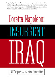 Insurgent Iraq (Al Zarqawi and the New Generation) by Loretta Napoleoni, Jason Burke, Nick Fielding, 9781583227053