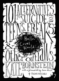 Hello Cruel World (101+ Alternatives to Suicide for Teens, Freaks, and Other Outlaws) by Kate Bornstein, Sara Quin, 9781583227206