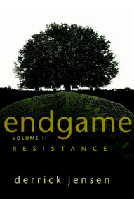 Endgame, Volume 2 (Resistance) by Derrick Jensen, 9781583227244