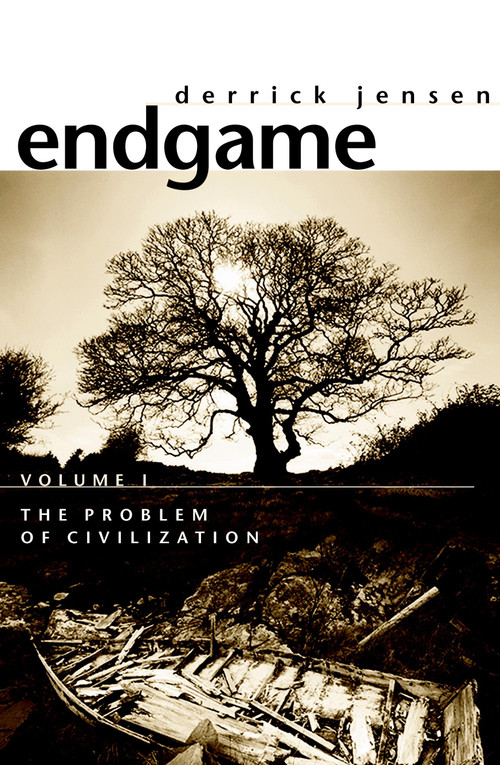 Endgame, Volume 1 (The Problem of Civilization) by Derrick Jensen, 9781583227305