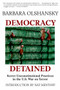 Democracy Detained (Secret Unconstitutional Practices in the U.S. War on Terror) by Barbara Olshansky, Nat Hentoff, 9781583227343