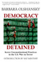 Democracy Detained (Secret Unconstitutional Practices in the U.S. War on Terror) by Barbara Olshansky, Nat Hentoff, 9781583227343