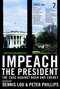 Impeach the President (The Case Against Bush and Cheney) by Dennis Loo, Peter Phillips, Howard Zinn, 9781583227435