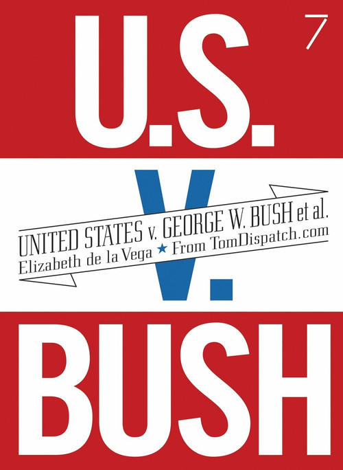 United States v. George W. Bush et al. by Elizabeth De La Vega, 9781583227565