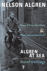 Algren at Sea (Notes from a Sea Diary & Who Lost an American?#Travel Writings) by Nelson Algren, 9781583228418