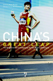 China's Great Leap (The Beijing Games and Olympian Human Rights) by Minky Worden, Nicholas Kristof, Ladir Van Lohuizen, 9781583228432