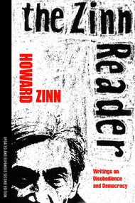 The Zinn Reader (Writings on Disobedience and Democracy) by Howard Zinn, 9781583228708