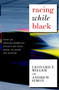 Racing While Black (How an African-American Stock Car Team Made Its Mark on NASCAR) by Leonard T. Miller, Andrew Simon, Dave Zirin, 9781583228968