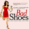 Bad Shoes & The Women Who Love Them by Leora Tanenbaum, Vanessa Davis, 9781583229040