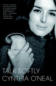 Talk Softly (A Memoir) by Cynthia O'Neal, 9781583229064