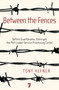 Between the Fences (Before Guantanamo, there was the Port Isabel Service Processing Center) by Tony Hefner, 9781583229125