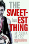 The Sweetest Thing (A Boxer's Memoir) by Mischa Merz, 9781583229286