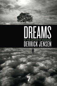 Dreams by Derrick Jensen, 9781583229309