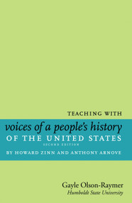 Teaching with Voices of a People's History of the United States (by Howard Zinn and Anthony Arnove) by Gayle Olson-Raymer, 9781583229347