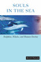 Souls in the Sea (Dolphins, Whales, and Human Destiny) by Scott Taylor, 9781583940716
