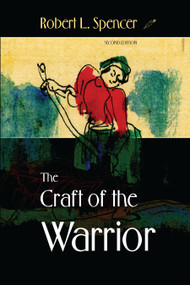 The Craft of the Warrior by Robert L. Spencer, 9781583941430